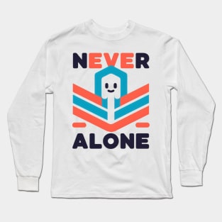 Never alone t-shirt Long Sleeve T-Shirt